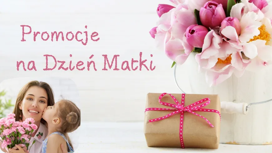 Promocje na Dzień Matki