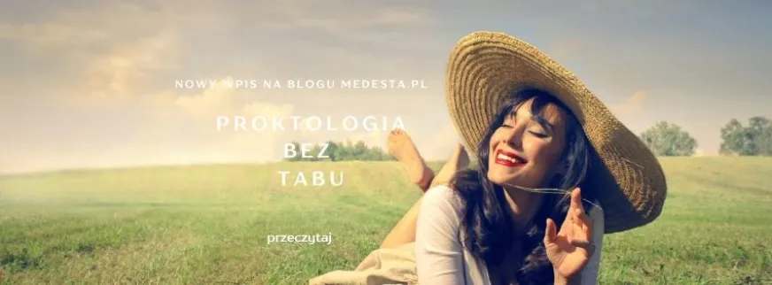Proktologia bez tabu – rozmowa na temat hemoroidów z dr Martą Maksymiuk