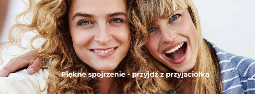 Promocja Piękne Spojrzenie - przyjdź z przyjaciółką